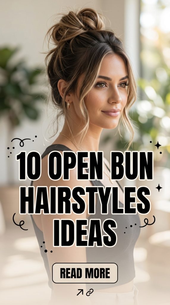 10 Open Bun Hairstyles Ideas