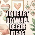 10 Heart DIY Wall Decor Ideas
